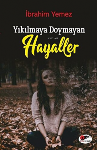 Yıkılmaya Doymayan Hayaller - Kitapiks.com