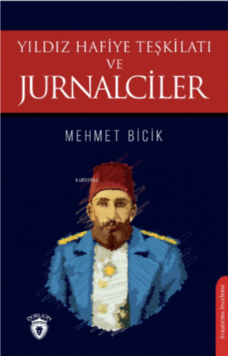 Yıldız Hafiye Teşkilatı ve Jurnalciler - Kitapiks.com