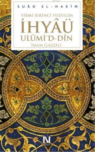 Yirmibirinci Yüzyılda İhyâü Ulûmi'd-Dîn (Ciltli) - Kitapiks.com