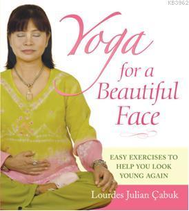 Yoga For a Beautiful Face - Kitapiks.com