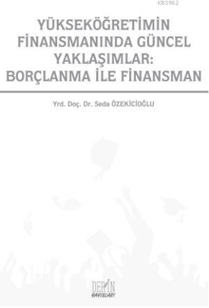 Yükseköğretimin Finansmanında Güncel Yaklaşımlar: Borçlanma ile Finansman