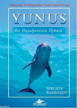Yunus; Bir Hayalperestin Öyküsü - Kitapiks.com