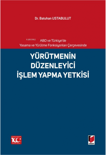 Yürütmenin Düzenleyici İşlem Yapma Yetkisi - Kitapiks.com