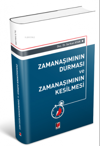 Zamanaşımının Durması ve Zamanaşımının Kesilmesi - Kitapiks.com