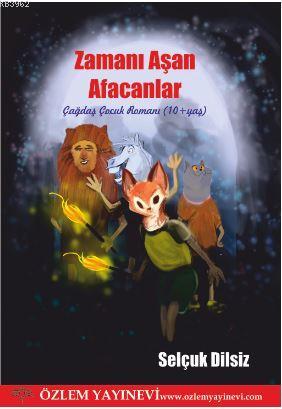 Zamanı Aşan Afacanlar; Çağdaş Çocuk Romanı - Kitapiks.com
