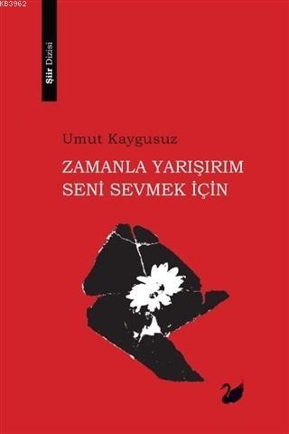 Zamanla Yarışırım Seni Sevmek İçin - Kitapiks.com