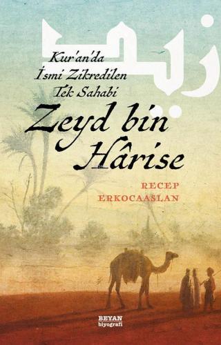 Zeyd bin Harise; Kur'an'da İsmi Zikredilen Tek Sahabi - Kitapiks.com