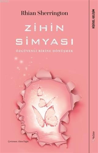 Zihin Simyası; Özgüvenli Birine Dönüşmek - Kitapiks.com