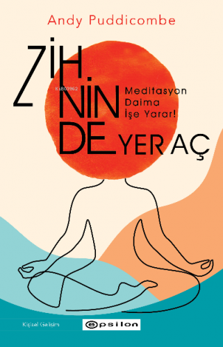 Zihinde Yer Aç;Meditasyon Daima İşe Yarar - Kitapiks.com