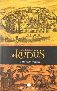 Ah Kudüs - Ali Haydar Haksal - kitapoba.com