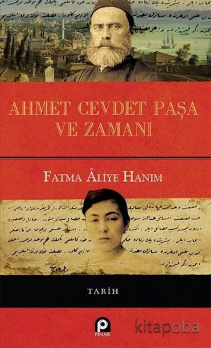 Ahmet Cevdet Paşa ve Zamanı (Ciltli) - Fatma Aliye Hanım - kitapoba.co