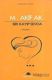 Bir Kayıp Sevda - Mehmet Akif Ak - kitapoba.com