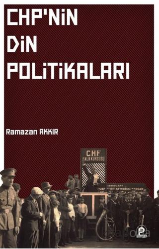 CHP'nin Din Politikaları - Ramazan Akkır - kitapoba.com