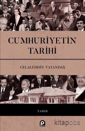 Cumhuriyetin Tarihi - Celalettin Vatandaş - kitapoba.com