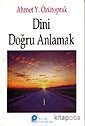 Dini Doğru Anlamak - Ahmet Y. Özütoprak - kitapoba.com