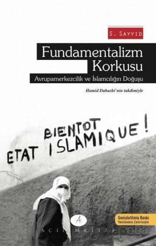 Fundamentalizm Korkusu - S. Sayyid - kitapoba.com