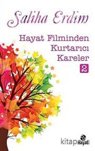 Hayat Filminden Kurtarıcı Kareler-2 - Saliha Erdim - kitapoba.com