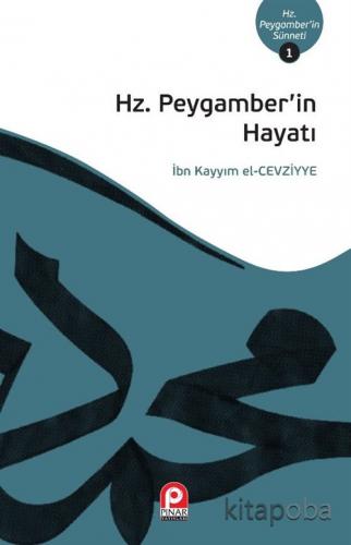 Hz. Peygamberin Hayatı - İbn Kayyım El-Cevziyye - kitapoba.com