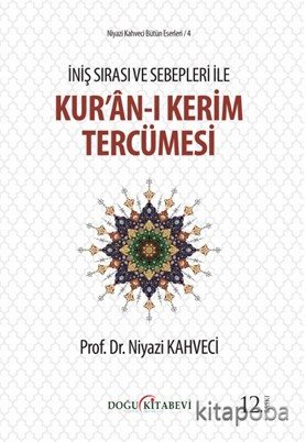 İniş Sırası ve Sebepleri ile Kur'an-ı Kerim Tercümesi - Prof. Dr. Niya