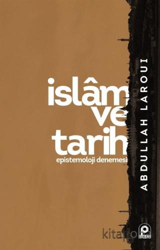 İslam ve Tarih - Abdullah Laroui - kitapoba.com