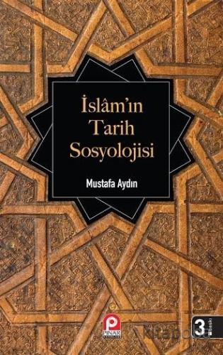 İslam'ın Tarih Sosyolojisi İlk Dönem İslam Toplumunun Şekillenişi - Mu