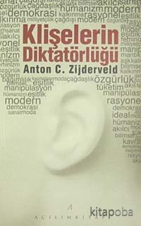 Klişelerin Diktatörlüğü - Anton C. Zijderveld - kitapoba.com