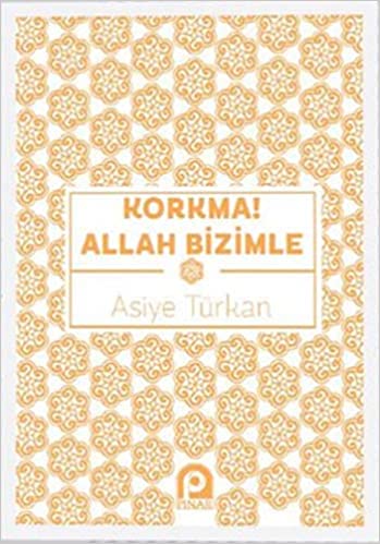 Korkma! Allah Bizimle - Asiye Türkan - kitapoba.com