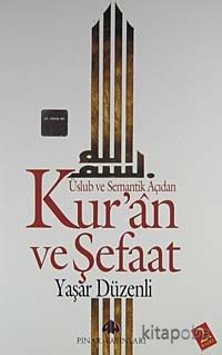 Kur'an ve Şefaat Üslub ve Semantik Açıdan - Yaşar Düzenli - kitapoba.c