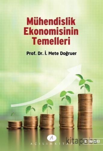 Mühendislik Ekonomisinin Temelleri - Prof Dr. İ. Mete Doğruer - kitapo