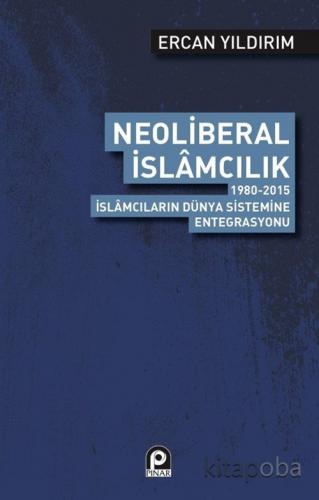 Neoliberal İslamcılık - Ercan Yıldırım - kitapoba.com
