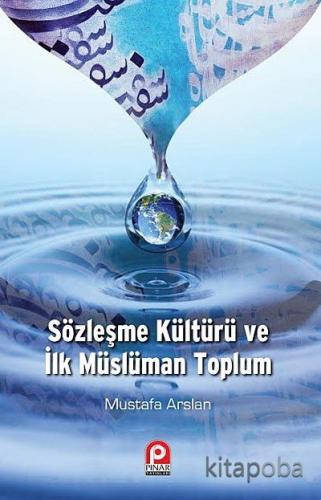 Sözleşme Kültürü ve İlk Müslüman Toplum - Dr. Mustafa Arslan - kitapob