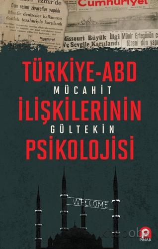Türkiye ABD İlişkilerinin Psikolojisi - Mücahit Gültekin - kitapoba.co