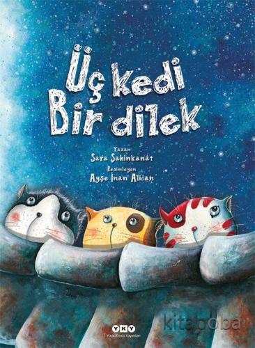 Üç Kedi Bir Dilek - Sara Şahinkanat - kitapoba.com