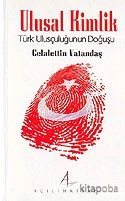 Ulusal Kimlik / Türk Ulusçuluğunun Doğuşu - Celalettin Vatandaş - kita
