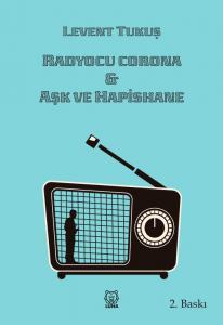 Radyocu Corona & Aşk ve Hapishane