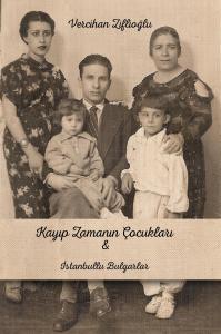 Kayıp Zamanın Çocukları & İstanbullu Bulgarlar