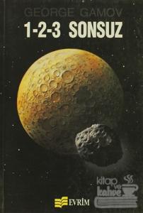 1-2-3 Sonsuz... Sonsuz Bilimin Gerçekleri ve Çözümlenmesi