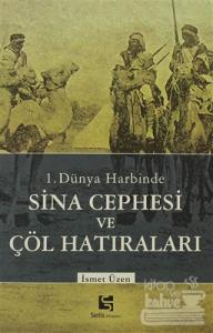 1. Dünya Harbinde Sina Cephesi ve Çöl Hatıraları