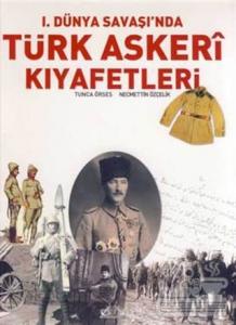 1. Dünya Savaşı'nda Türk Askeri Kıyafetleri (Ciltli)