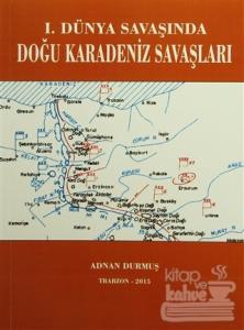 1. Dünya Savaşında Doğu Karadeniz Savaşları