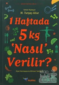 1 Haftada 5 kg ‘Nasıl' Verilir?