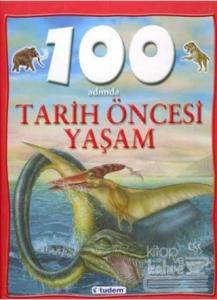 100 Adımda Tarih Öncesi Yaşam (Ciltli)