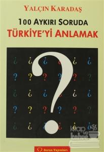 100 Aykırı Soruda Türkiye'yi Anlamak