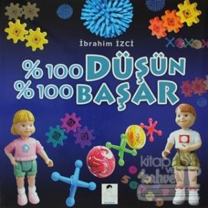 % 100 Düşün % 100 Başar