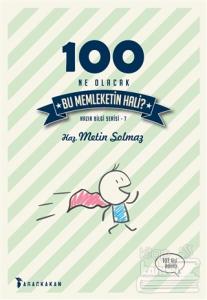 100 - Ne Olacak Bu Memleketin Hali?