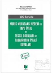 100 Soruda Muris Muvazaası Nedeni ile Tasarrufun İptali Davaları