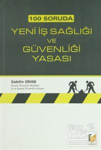 100 Soruda Yeni İş Sağlığı ve Güvenliği Yasası