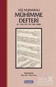 103 Numaralı Mühimme Defteri (Ciltli)