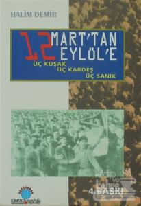 12 Mart'tan 12 Eylül'e Üç Kuşak, Üç Kardeş, Üç Sanık