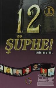 12 Şüphe!